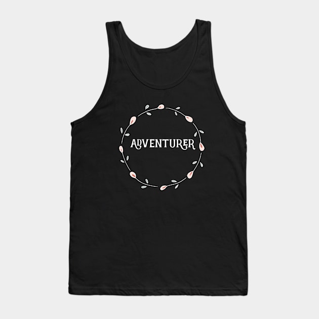 Inspirational Sayings - Adventurer Tank Top by critterandposie